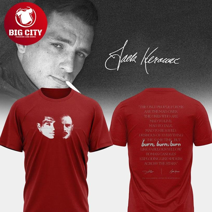 Jack Kerouac 2025 Memories Burn Burn Burn Two Sided Shirt