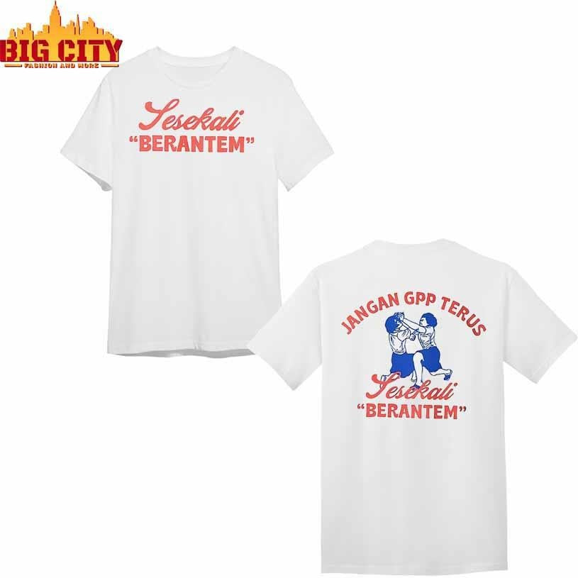 Jangan Gpp Terus Sesekali Berantem Shirt