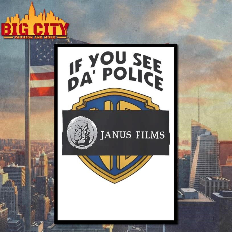 Janus Films if you see da’ police shirt