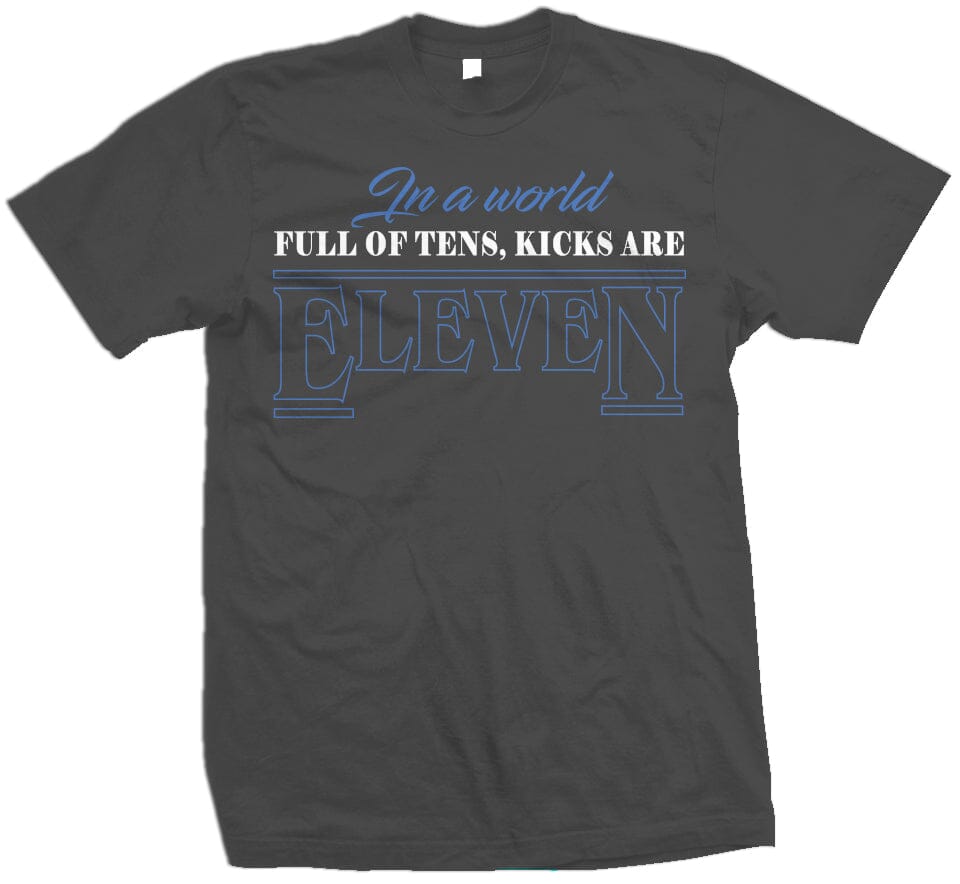 In a World Full of Tens, Kicks are Eleven - Dark Grey T-Shirt