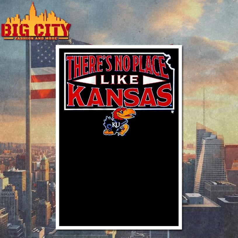 Kansas Jayhawks There’s No Place Like Kansas Shirt
