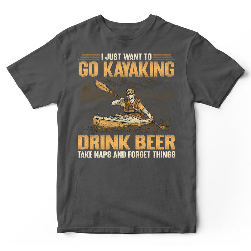Kayaking Drink Beer Take Naps Forget Things T-Shirt GSA075