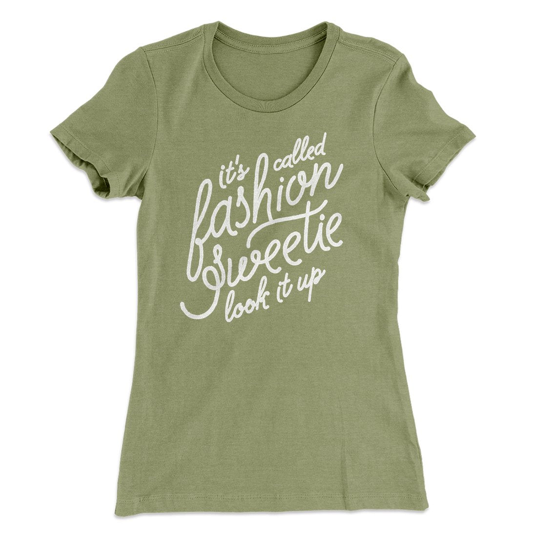 It's Called Fashion Sweetie Funny Women's T-Shirt