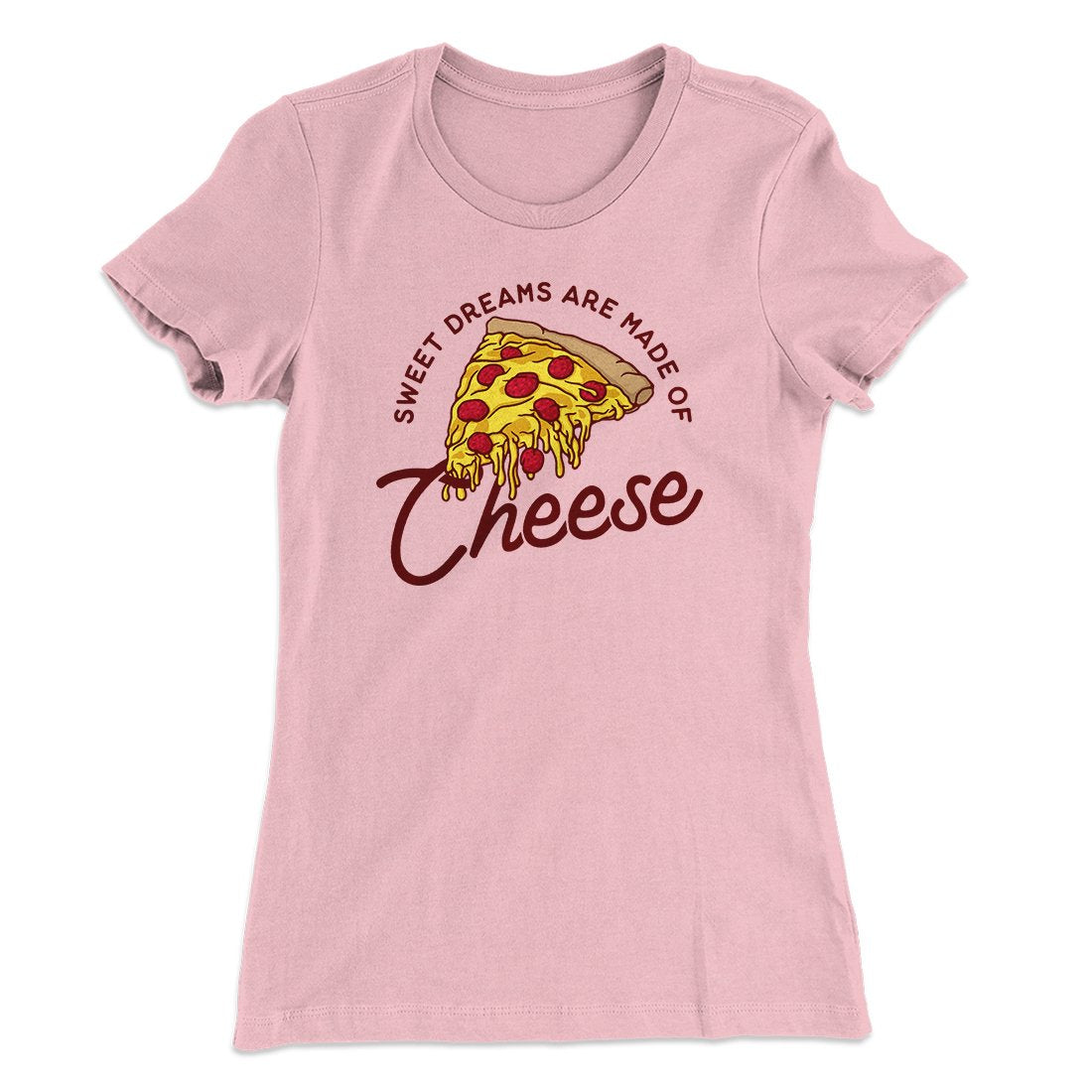 Sweet Dreams Are Made Of Cheese Women's T-Shirt