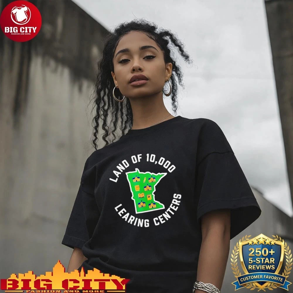 Land Of 10,000 Learing Centers Shirt