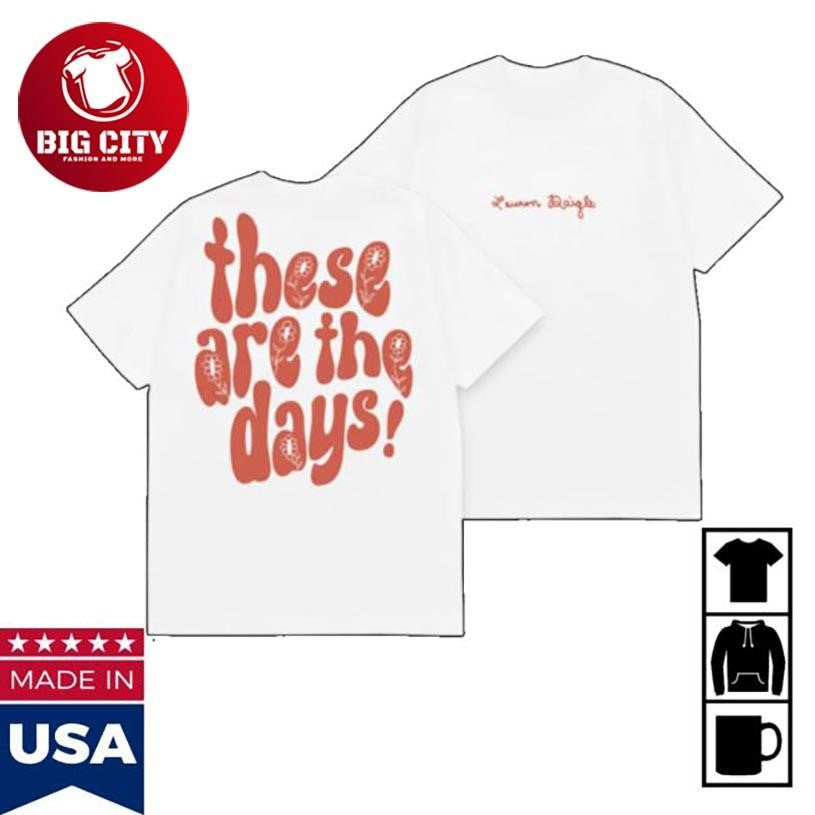 Lauren Daigle These Are The Days Two Sided Shirt