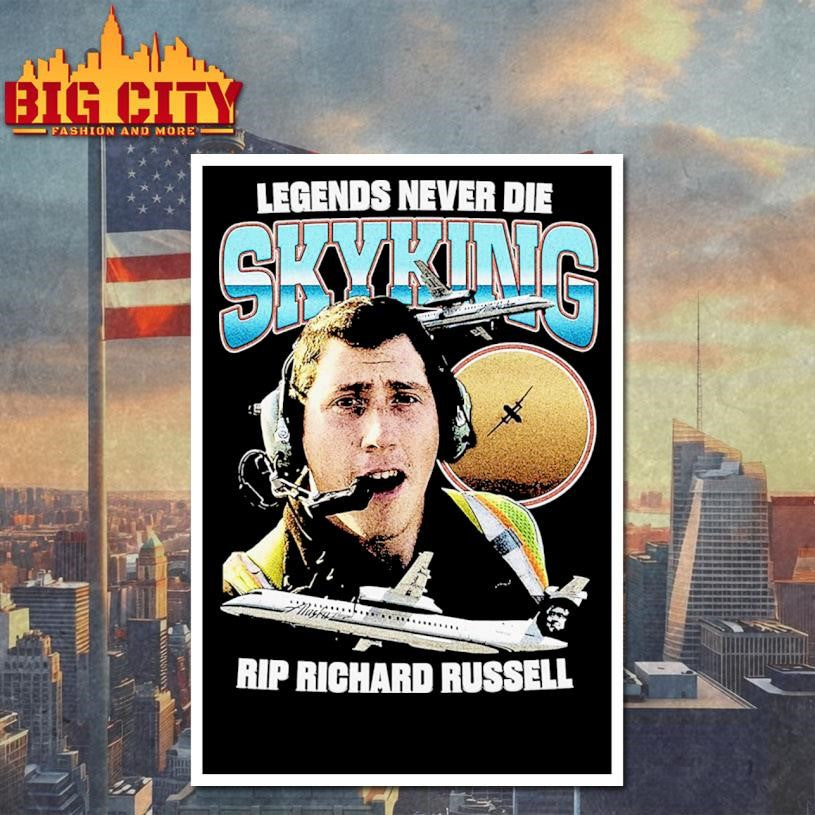 Legends Never Die SKYKING RIP Richard Russell Shirt