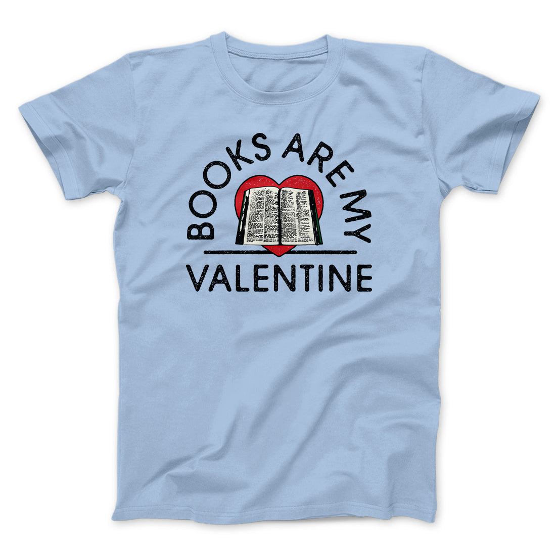 Books Are My Valentine Men/Unisex T-Shirt