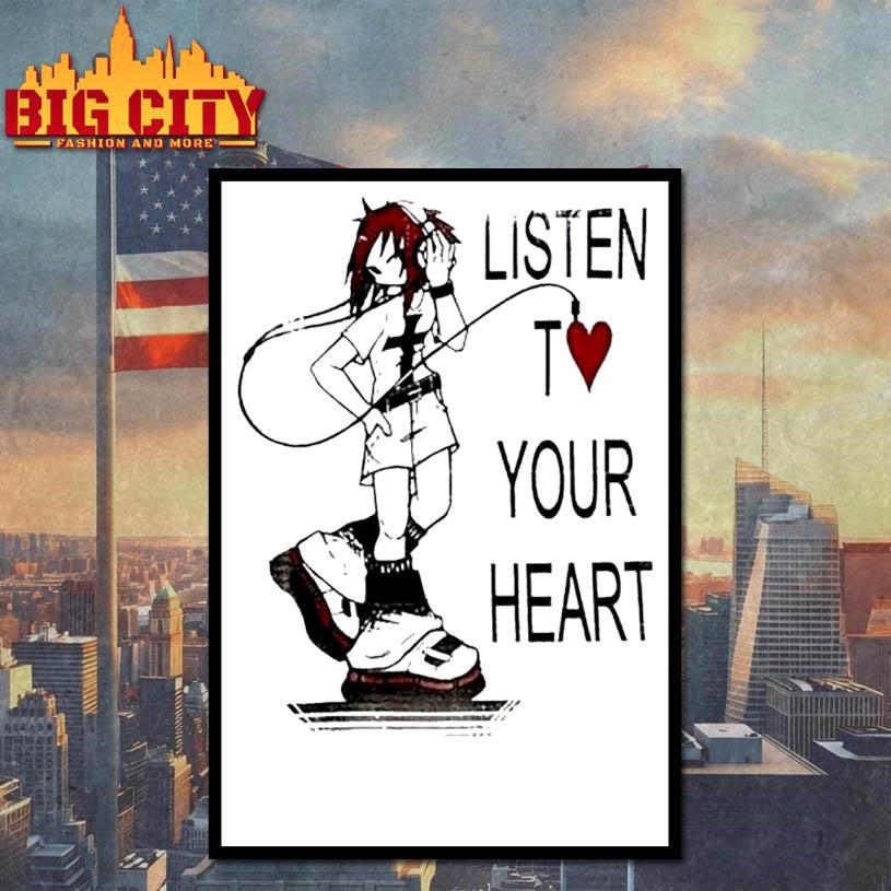 Listen T Love Your Heart Shirt