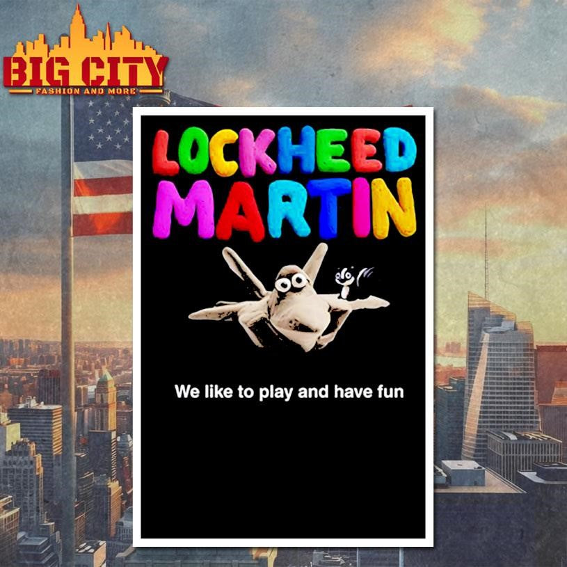 Lockheed Martin We Like To Play And Have Fun Shirt