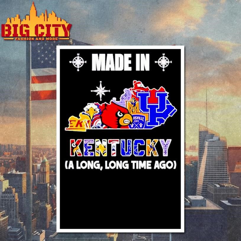 Made in Kentucky a Long Long Time Ago State Shirt