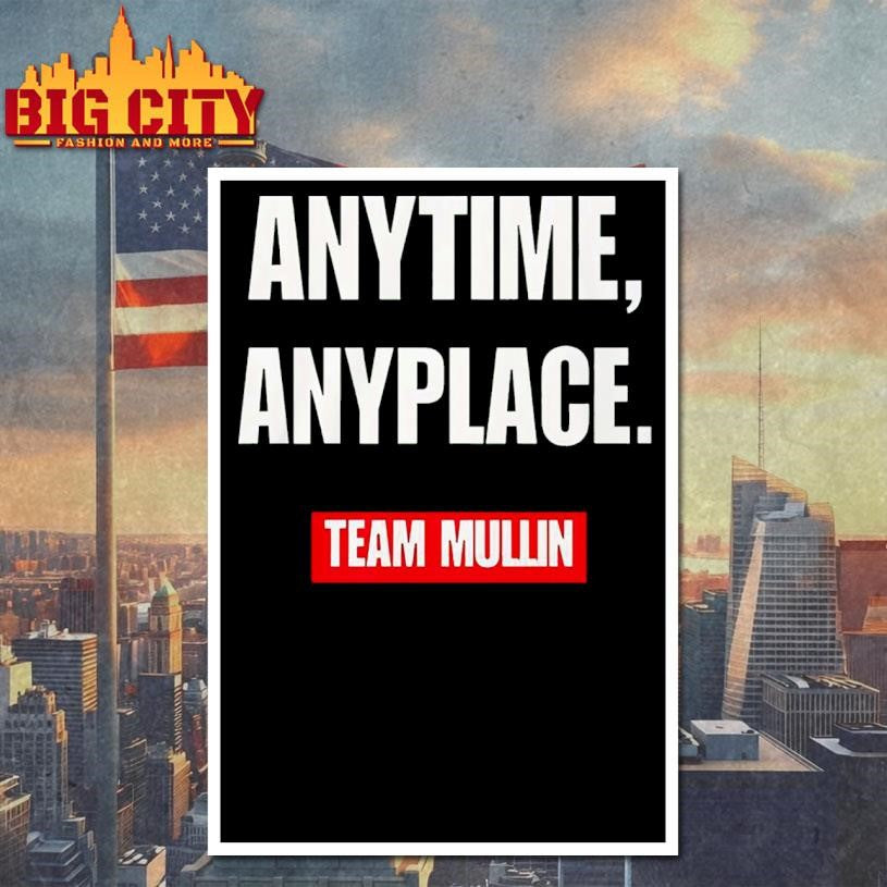 Markwayne Mullin Anytime Anyplace Team Mullin shirt