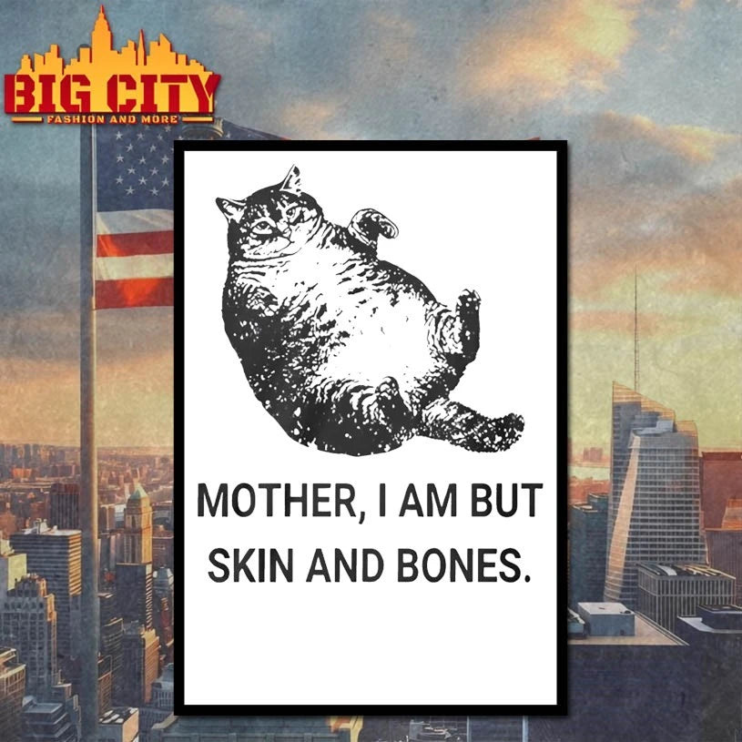 Mother I Am But Skin And Bones Cat shirt
