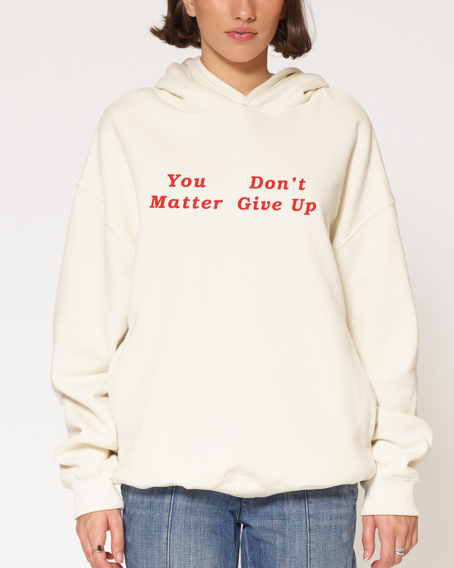 You Don’t Matter Give Up Hoodie