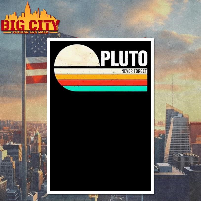 Never Forget The Dwarf Planet Pluto Retro Shirt