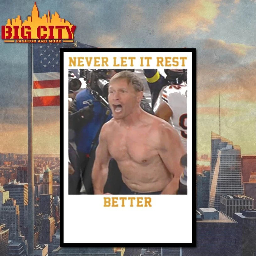 Never Let It Rest Good Better Best Ben Johnson shirt