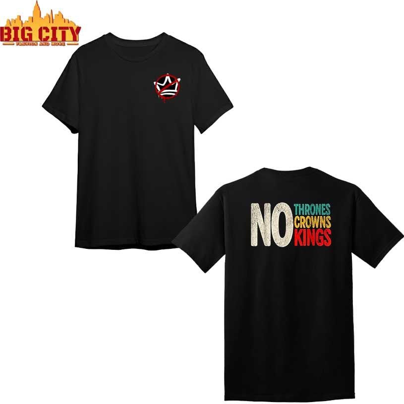 No Thrones No Crowns No Kings 2025 New Two Sided Shirt