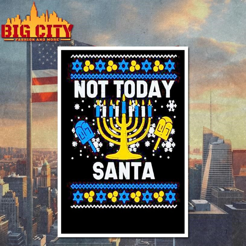 Not Today Santa Menorah Hanukkah Ugly Christmas Shirt