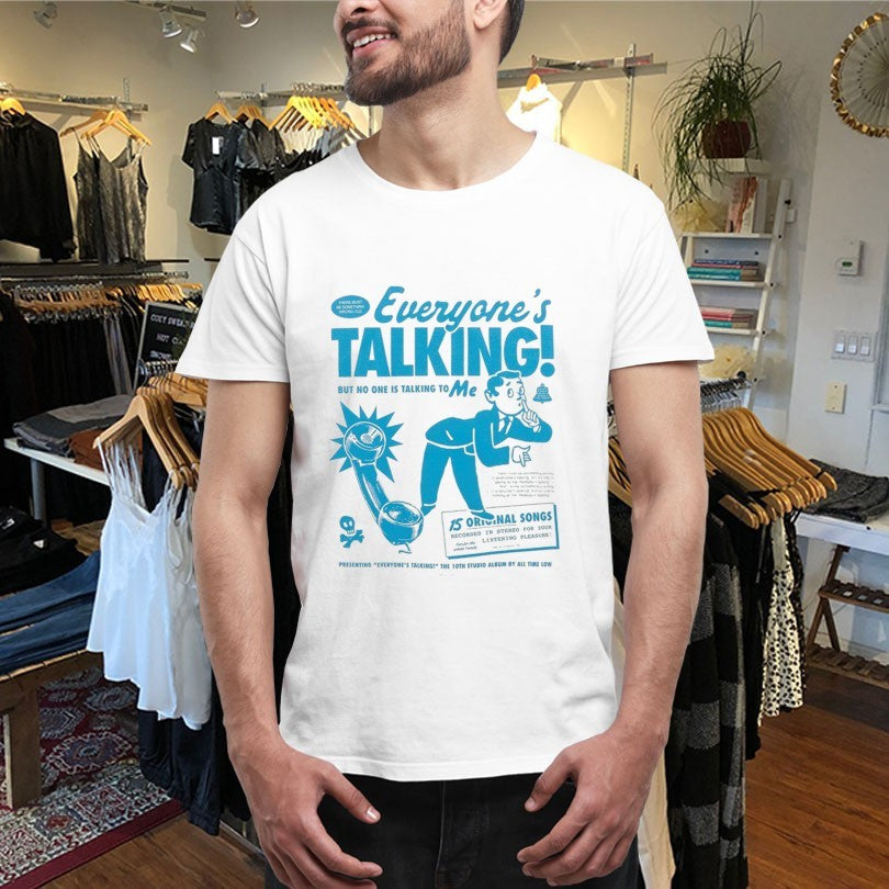 Official All Time Low Everyone’s Talking But No One Is Talking To Me Shirts