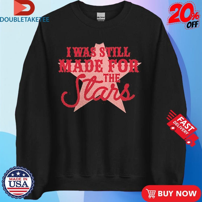 Official Anne Wilson I Was Still Made For The Stars Shirts