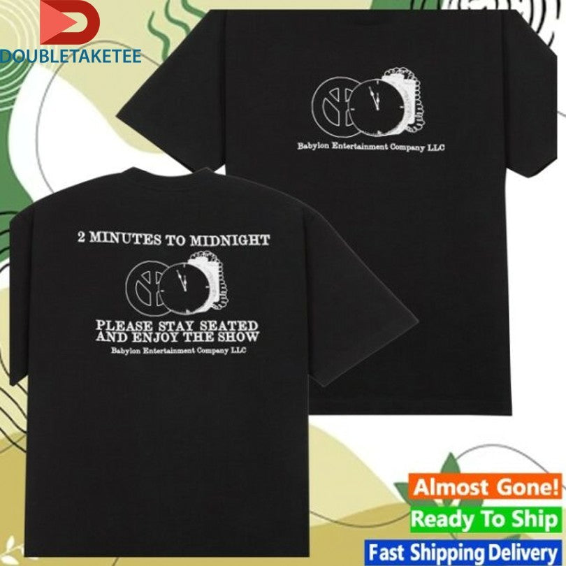 Official Babylon 2 Minutes To Midnight Please Stay Seated And Enjoy The Show Entertainment Shirts