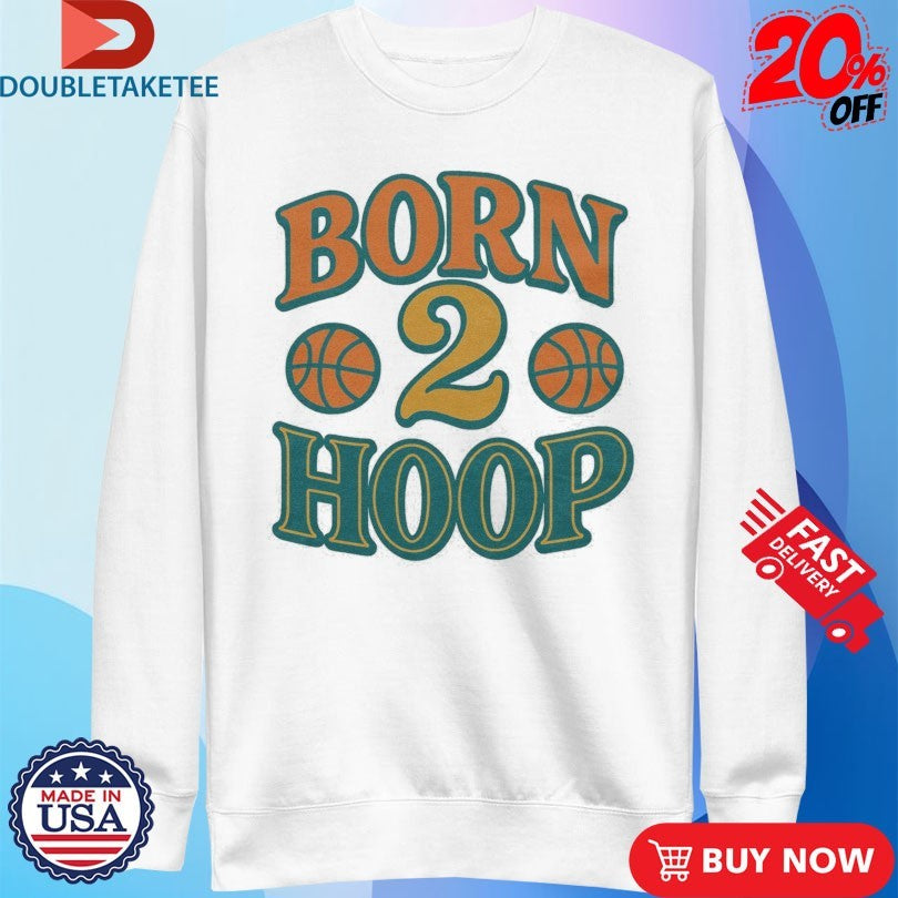 Official Born 2 Hoop Shirts