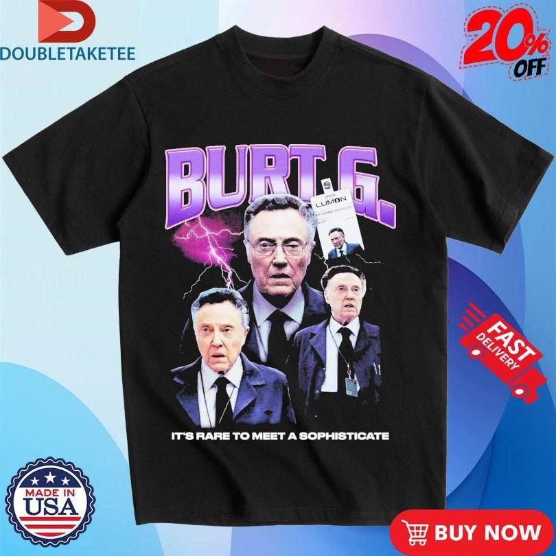 Official Burt G Rap It’s Rare To Meet A Sophisticate Shirts