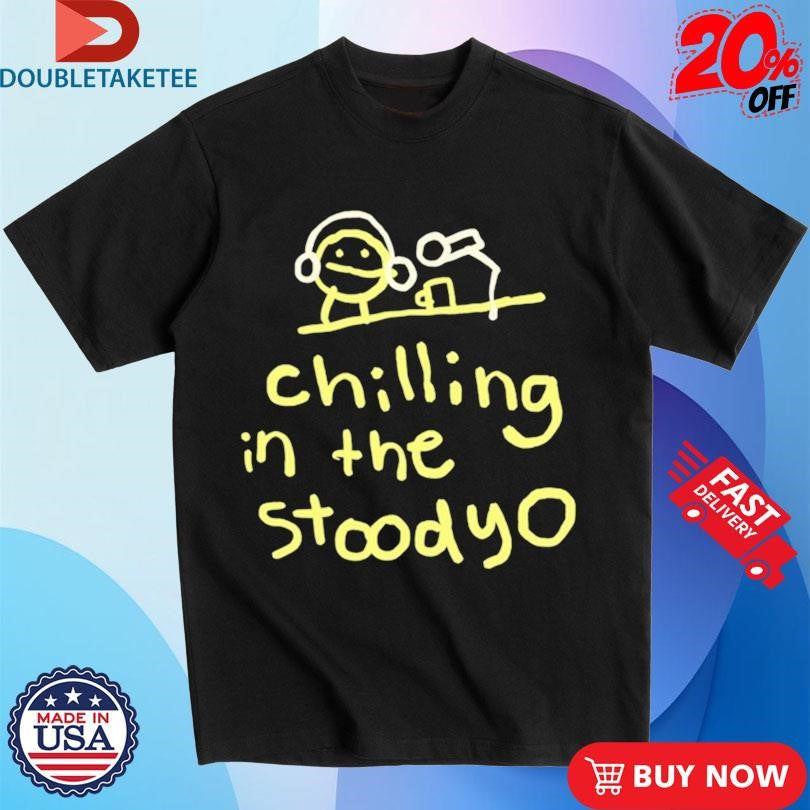 Official Chilling In The Stoodyo Shirts