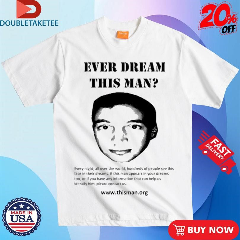 Official Clancy Ever Dream This Man Shirts