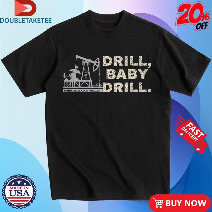 Official Drill Baby Drill Shirts