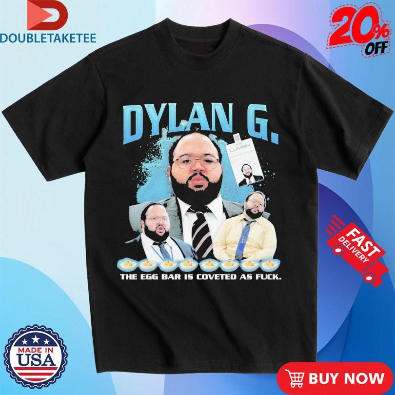 Official Dylan George Rap The Egg Bar Is Coveted As Fuck Shirts