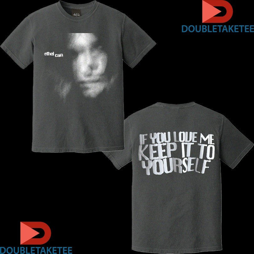 Official Ethel Cain Hate If You Love Me Keep It To Yourself Shirts
