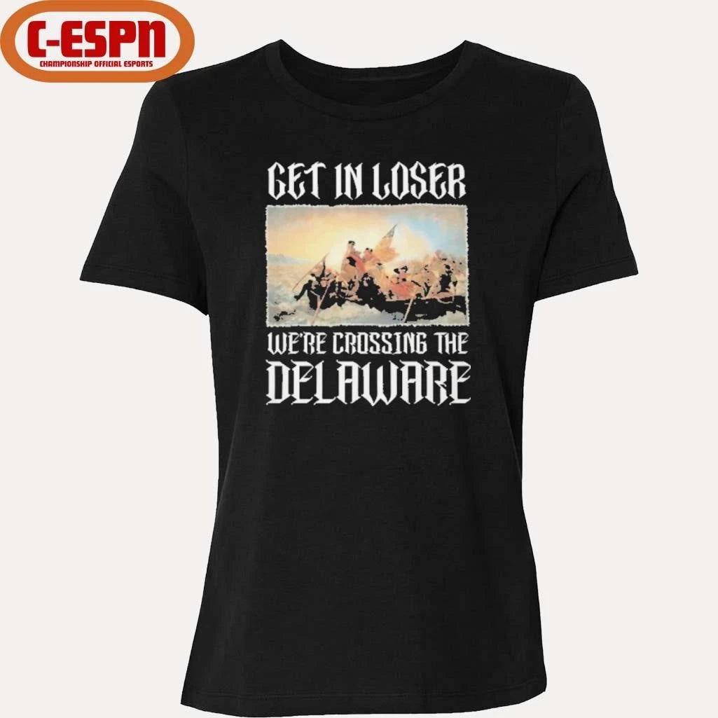 Official Get In Loser We’re Crossing The Delaware Shirt