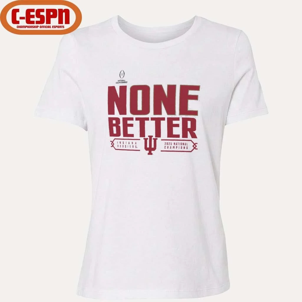 Official Indiana University Hoosiers None Better 2025 National Champions Shirt