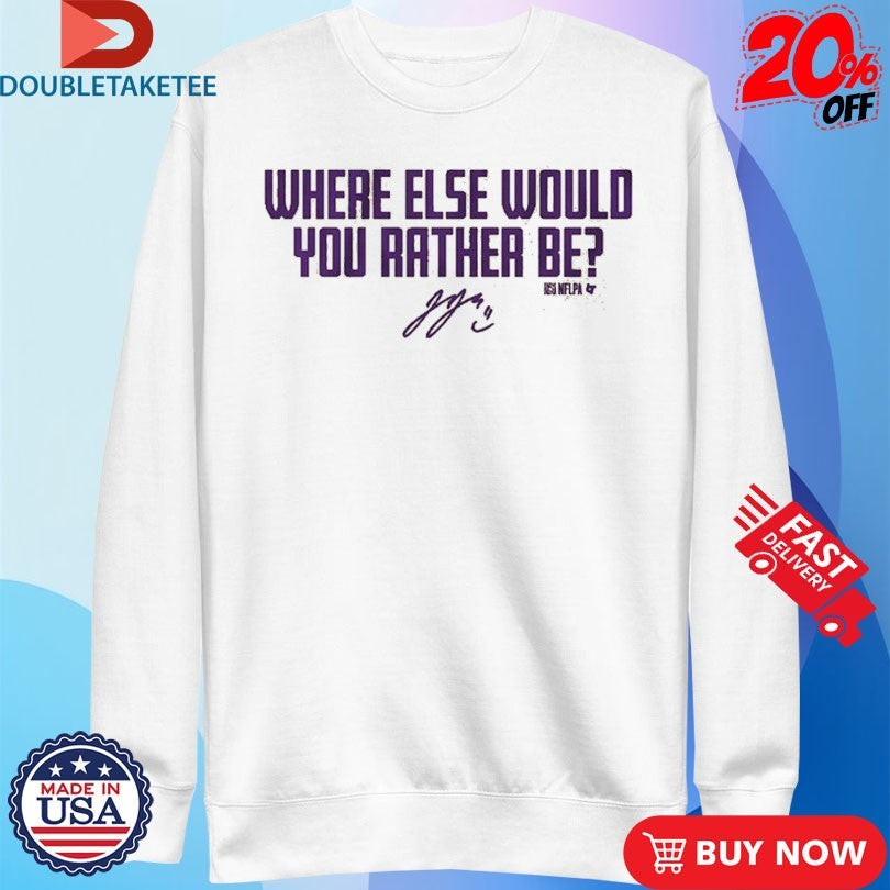 Official JJ McCarthy Where Else Would You Rather Be Signature Shirts
