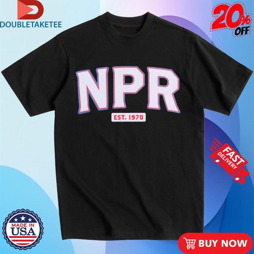 Official NPR Est 1970 Shirts