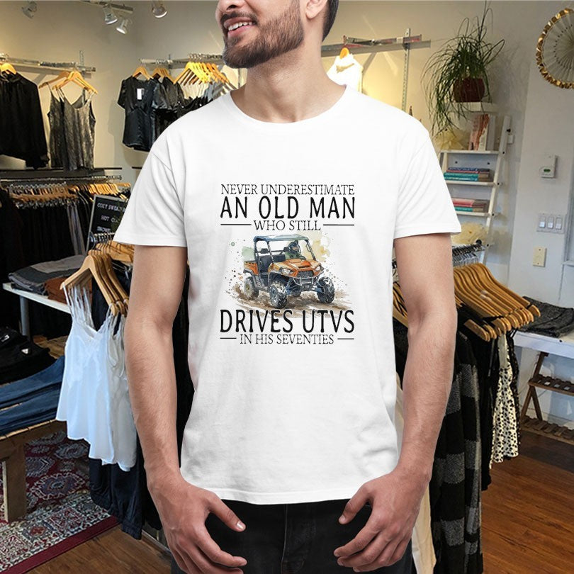 Official Never Underestimate An Old Woman Who Still Drives Utvs In Her Sixties Shirts