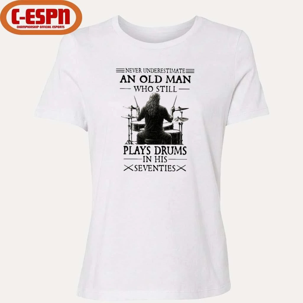 Official Never Underestimate And Old Man Who Still Plays Drums In His Seventies T-Shirt