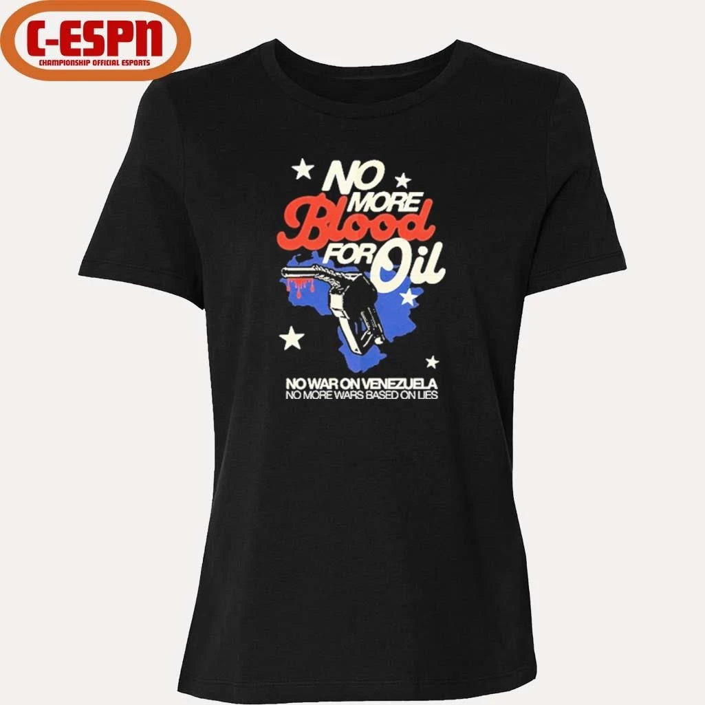 Official No Blood For Oil No War On Venezuela No More Wars Based On Lies Shirt