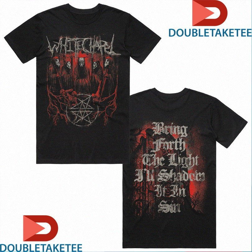 Official Official Whitechapel Bring Earth The Light I’ll Shadowed It In Sin Shirts