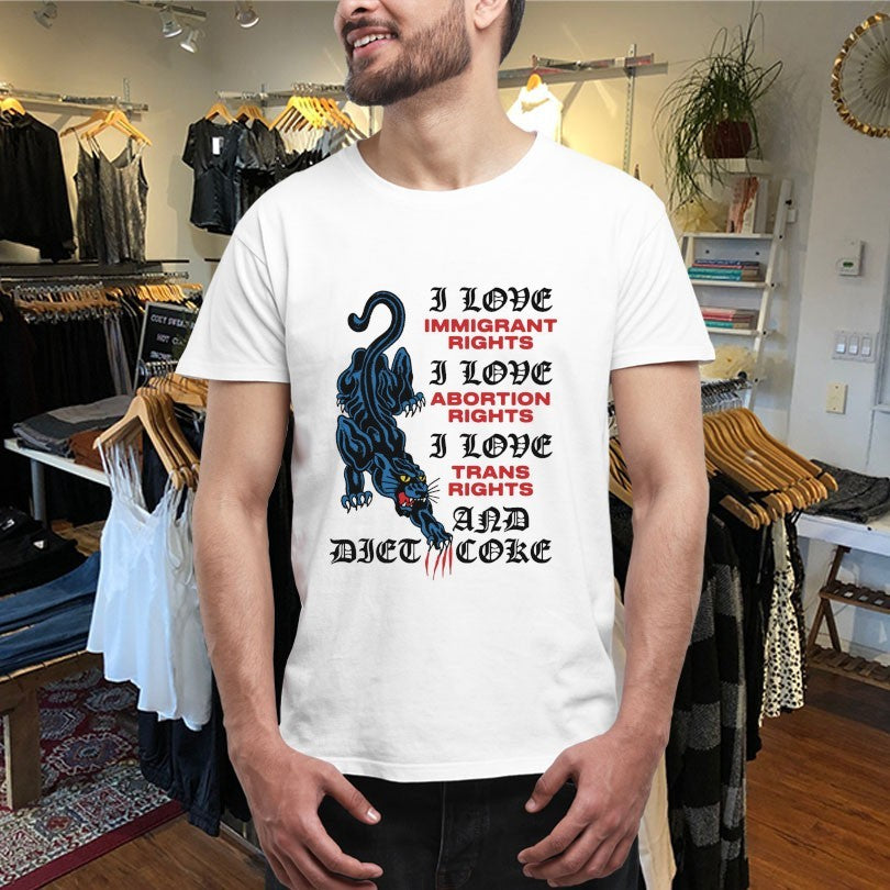 Official Panther I Love Immigrant Rights I Love Abortion Rights I Love Trans Rights And Diet Coke Scratch Shirts