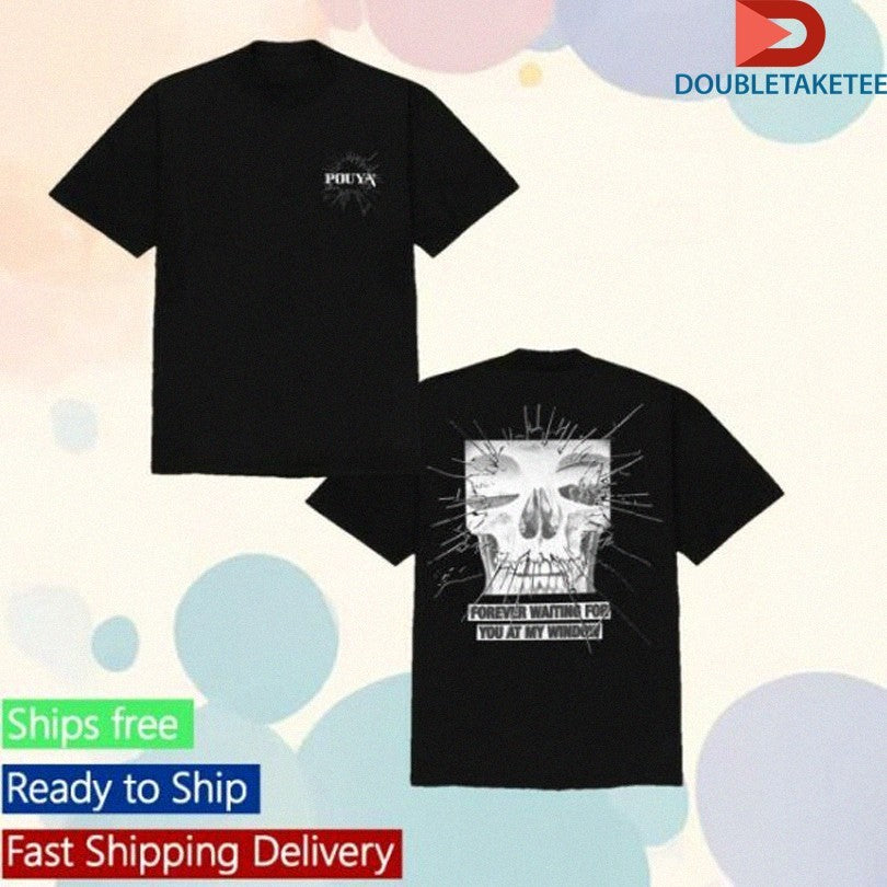 Official Pouya 305 Forever Waiting For You At My Window Skull Shirts