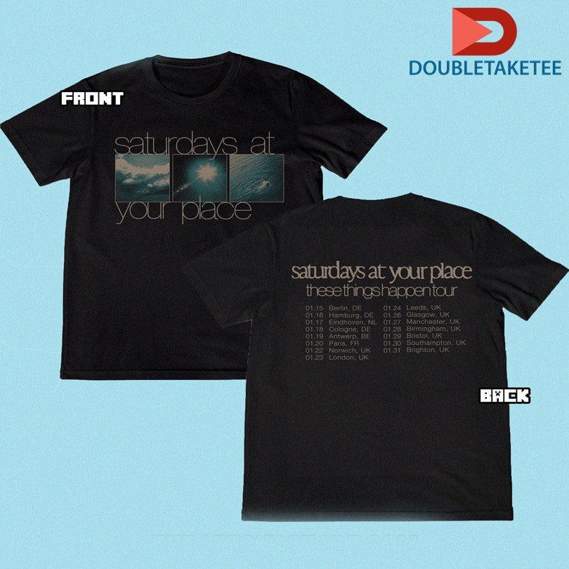 Official Saturdays At Your Place These Things Happen Tour 2026 Shirts