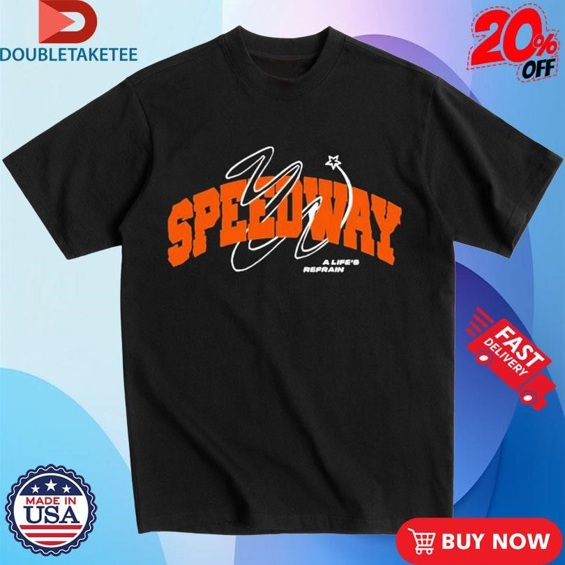 Official Speedway A Life’s Refrain Shirts