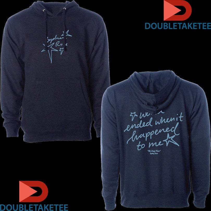 Official Sydney Rose The World Ended When It Happened To Me We Hug Now Star Shirts
