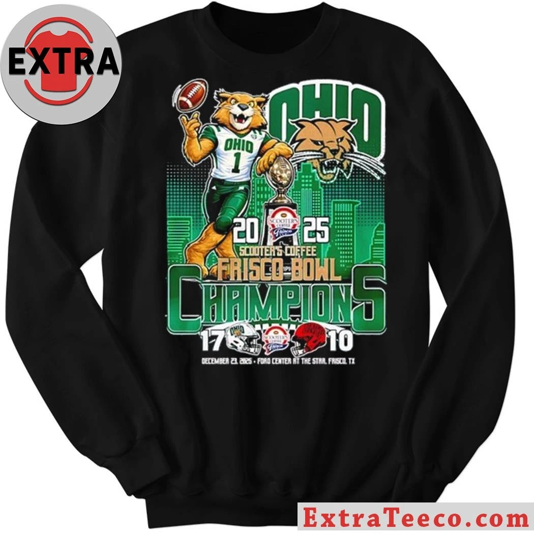 Official The Ohio Bobcats will win the Scooter’s Coffee Frisco Bowl in 2025 with a score of 17-10 at the Ford Center at The Star, Frisco, Texas, on December 23, 2025 Shirt