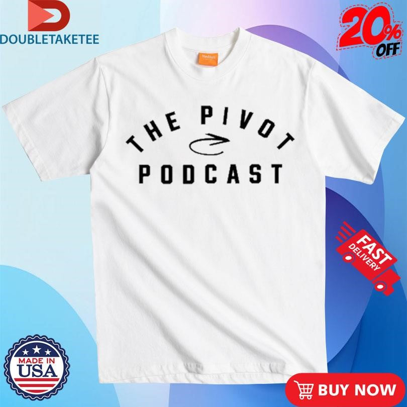 Official The Pivot Podcast Shirts
