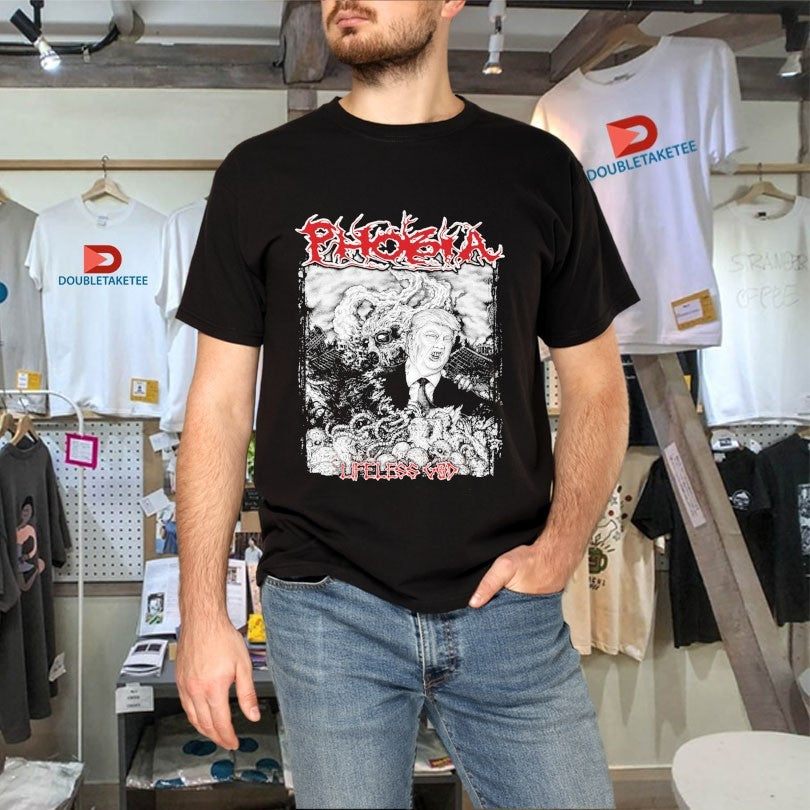 Official Trump Phobia Lifeless God Shirts