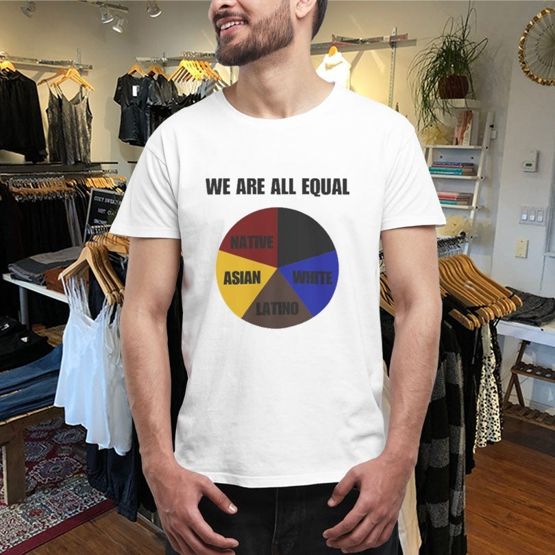 We Are All Equal Native Asian White Latino Shirts