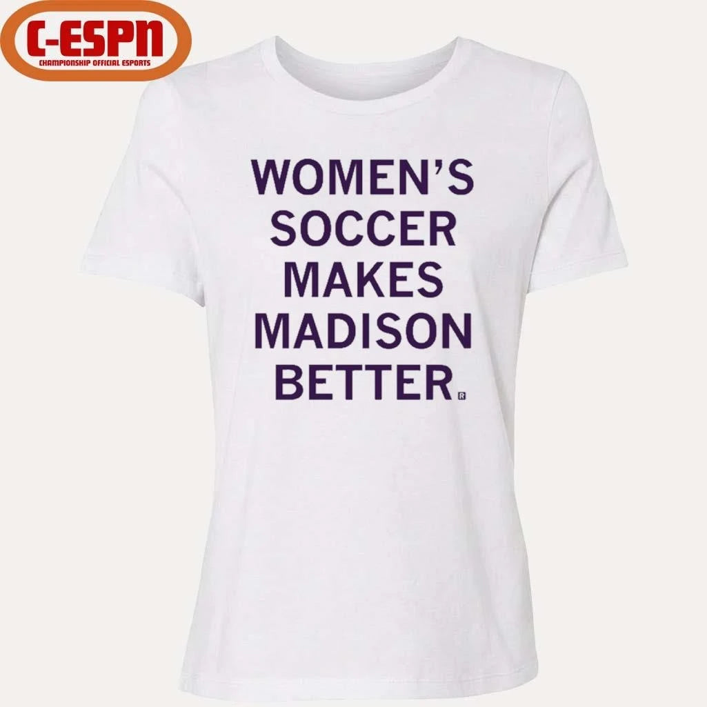 Official Women’s Soccer Makes Madison Better shirt